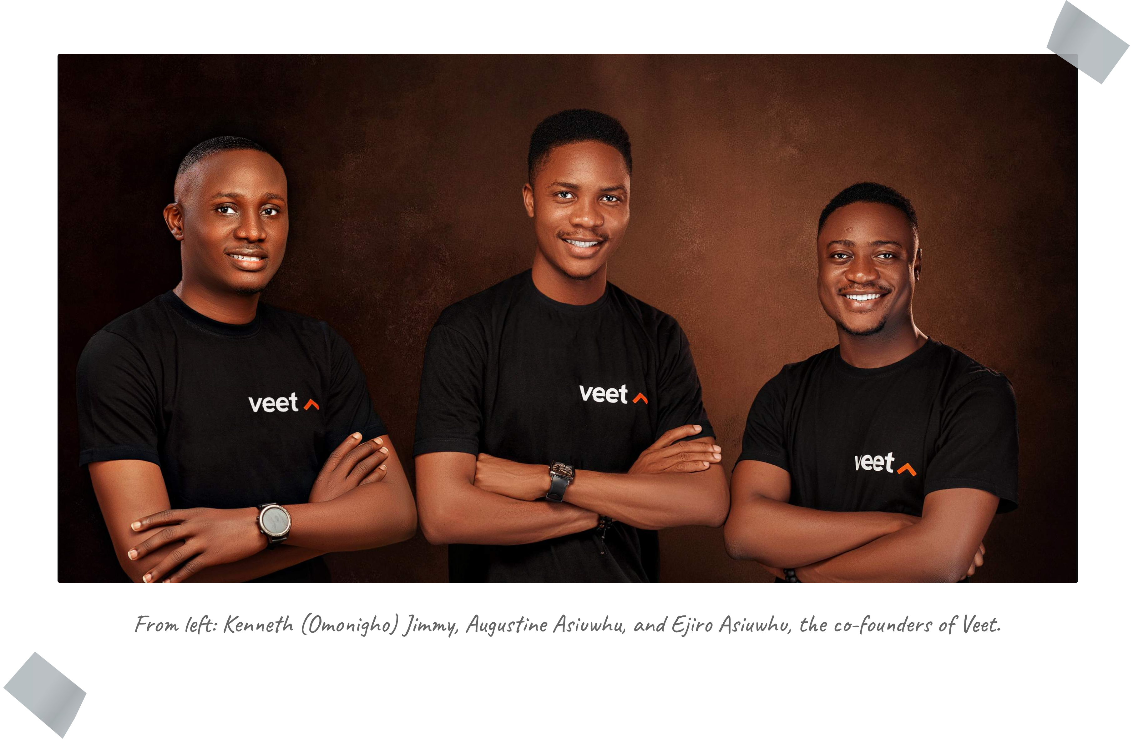 Veet Founders - Ejiro Asiuwhu, Kenneth (Omonigho) Jimmy, Augustine Asiuwhu